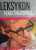 LEKSYKON FILMU ŚWIATOWEGO - Artur Maciak